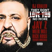 DJLh wThey Dont Love You No More feat.JAY ZMeek MillRick RossFrench Montanax